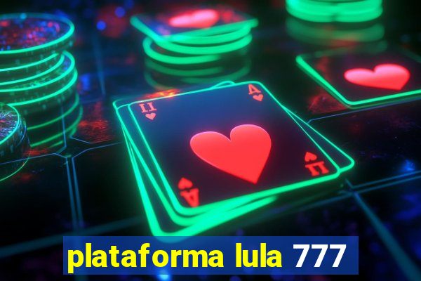 plataforma lula 777